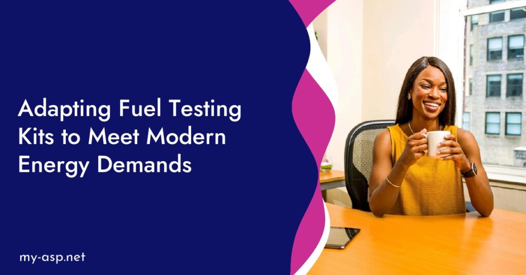 Adapting Fuel Testing Kits to Meet Modern Energy Demands