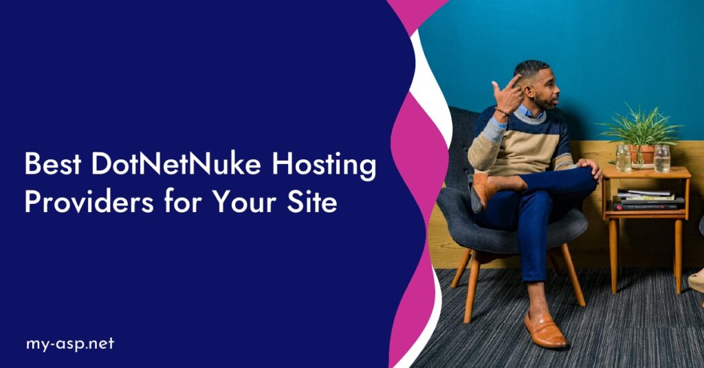 Best DotNetNuke Hosting Providers for Your Site