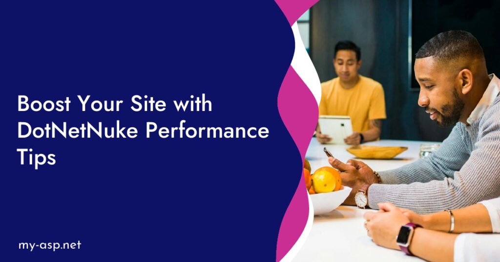 Boost Your Site with DotNetNuke Performance Tips