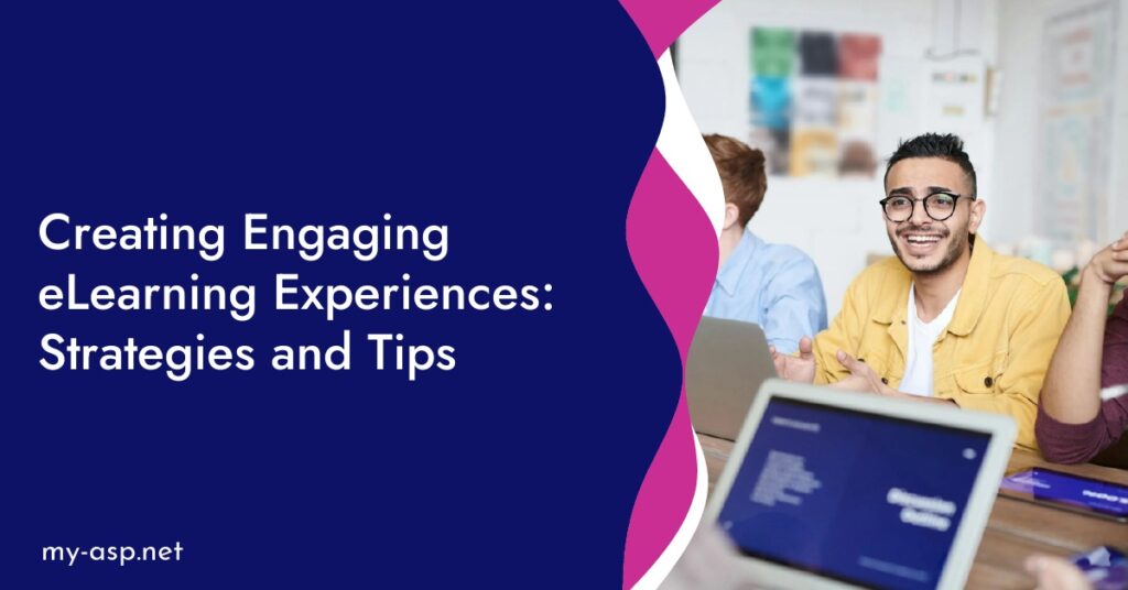 Creating Engaging eLearning Experiences: Strategies and Tips