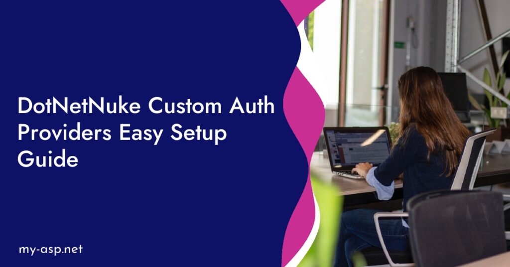 DotNetNuke Custom Auth Providers Easy Setup Guide