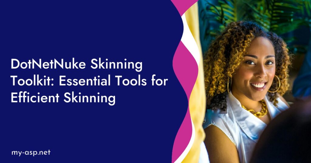 DotNetNuke Skinning Toolkit: Essential Tools for Efficient Skinning