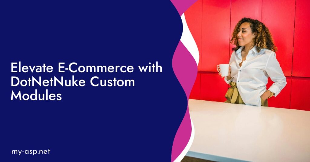 Elevate E-Commerce with DotNetNuke Custom Modules