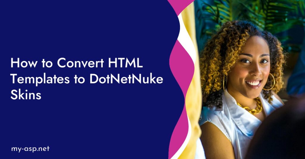 How to Convert HTML Templates to DotNetNuke Skins