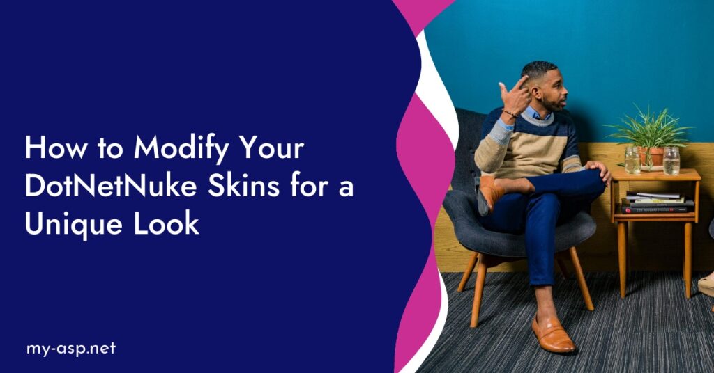 How to Modify Your DotNetNuke Skins for a Unique Look