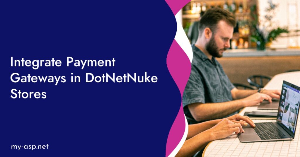 Integrate Payment Gateways in DotNetNuke Stores