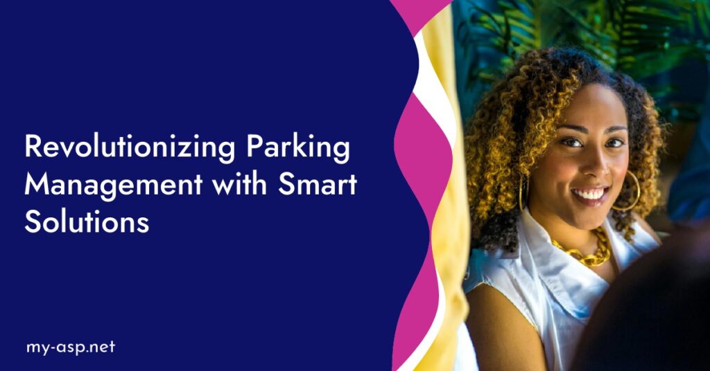 Revolutionizing Parking Management with Smart Solutions