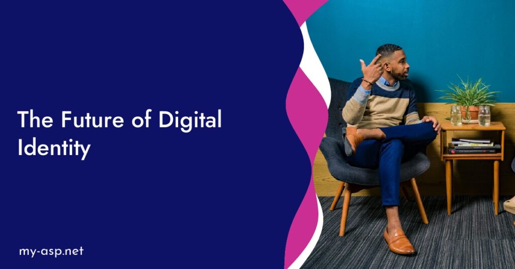 The Future of Digital Identity