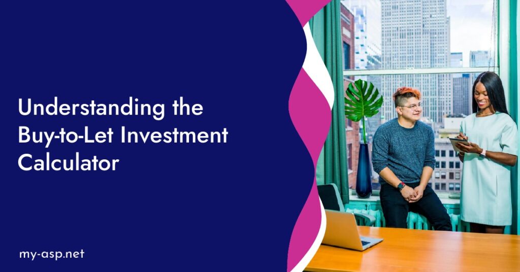 Understanding the Buy-to-Let Investment Calculator
