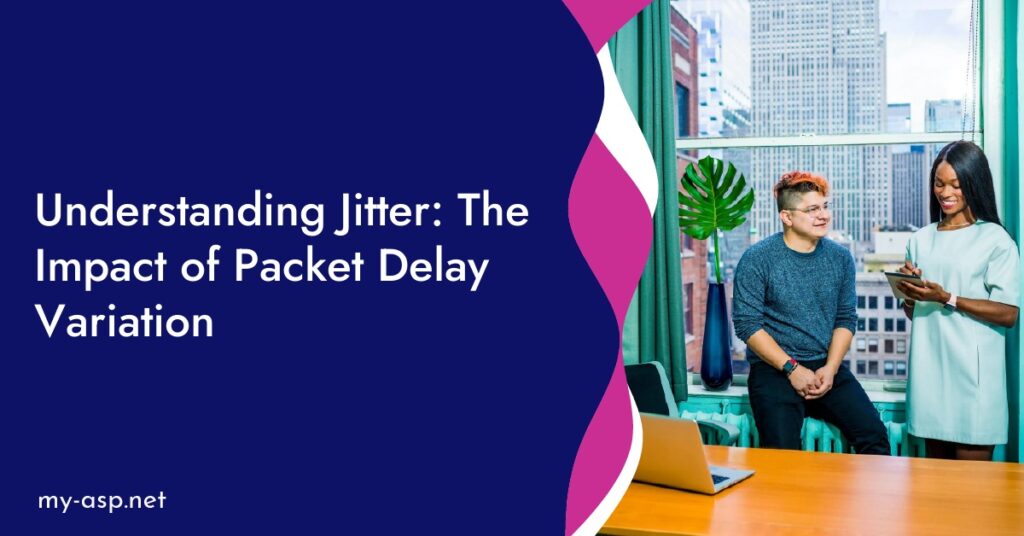 Understanding Jitter: The Impact of Packet Delay Variation